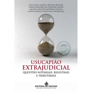 Usucapião Extrajudicial - Questões Notariais, Registrais e Tributárias - 3ª Edição