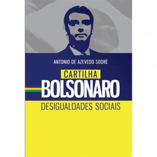 Cartilha Bolsonaro - Desigualdades Sociais