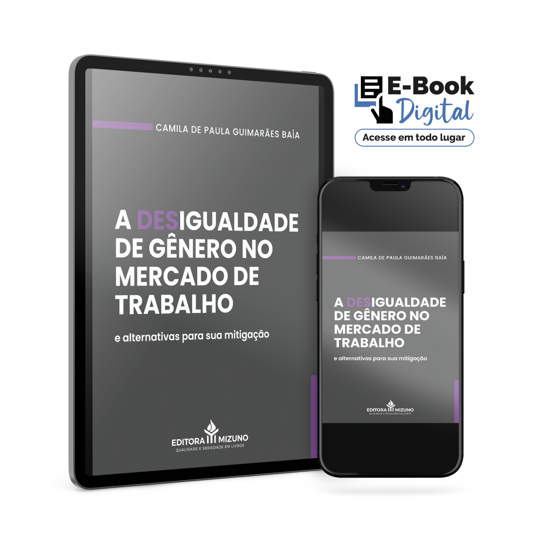 A Desigualdade de Gênero no Mercado de Trabalho e Alternativas para sua Mitigação editoramizuno