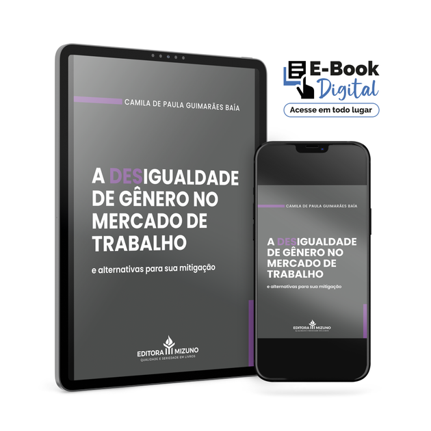 A Desigualdade de Gênero no Mercado de Trabalho e Alternativas para sua Mitigação editoramizuno