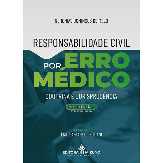 Responsabilidade Civil por Erro Médico 5ª edição (2024) - Doutrina e Jurisprudência editoramizuno