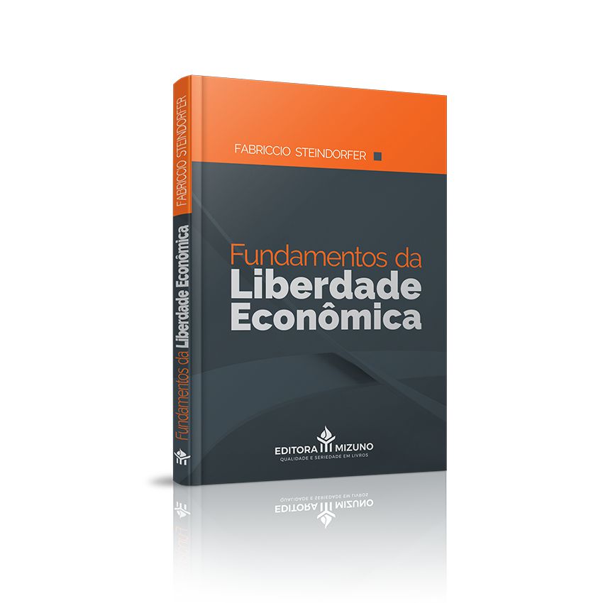 Fundamentos da Liberdade Econômica editoramizuno