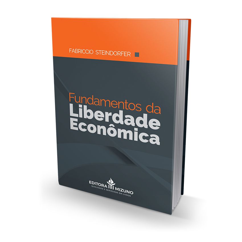 Fundamentos da Liberdade Econômica editoramizuno
