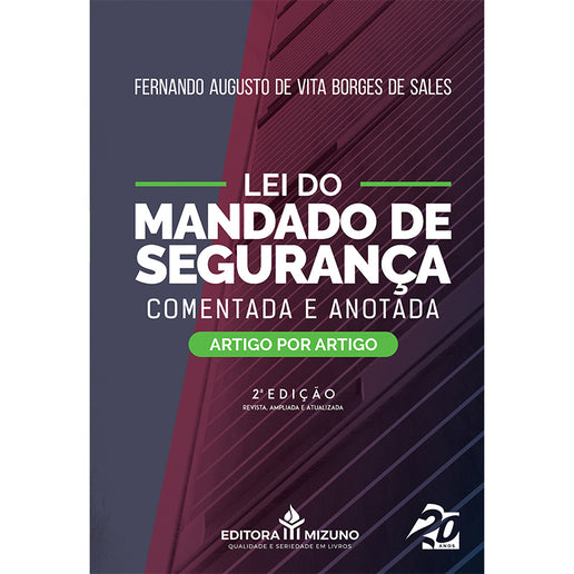 Livro Lei do Mandado de Segurança Comentada e Anotada