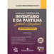 Manual Prático do Inventário e da Partilha - 6ª edição editoramizuno