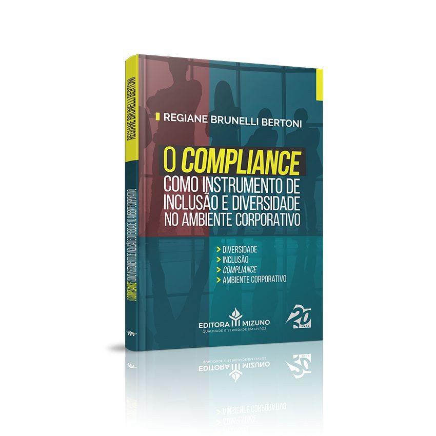 O Compliance como Instrumento de Inclusão e Diversidade no Ambiente Corporativo