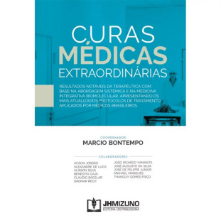Curas Médicas Extraordinárias - Resultados notáveis da terapêutica com base na abordagem sistêmica e na medicina integrativa biomolecular, apresentando os mais atualizados protocolos de tratamento aplicados por médicos brasileiros.
