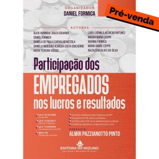 Participação dos Empregados nos Lucros e Resultados  Prefácio por Almir Pazzianotto Pinto