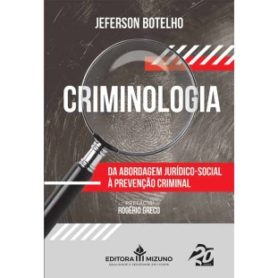 Criminologia - Da Abordagem Jurídico-social à Prevenção Criminal