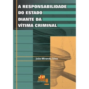 A Responsabilidade do Estado Diante da Vítima Criminal 