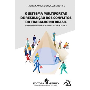 O Sistema Multiportas de Resolução dos Conflitos do Trabalho no Brasil
