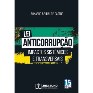 Lei Anticorrupção - Impactos sistêmicos e transversais