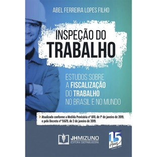 Inspeção do Trabalho - Estudos Sobre a Fiscalização do Trabalho no Brasil e no Mundo