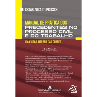 Manual de Prática dos Precedentes no Processo Civil e do Trabalho 2ª edição  