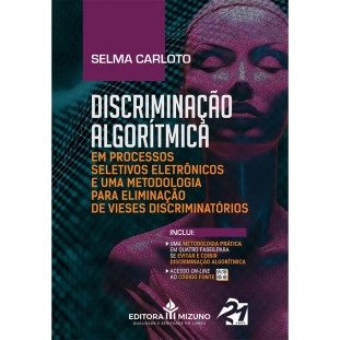 Discriminação Algorítmica em Processos Seletivos Eletrônicos e uma Metodologia para Eliminação de Vieses Discriminatórios  